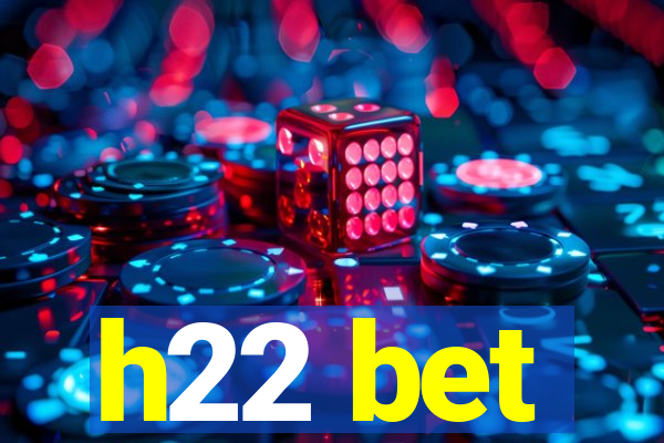 h22 bet